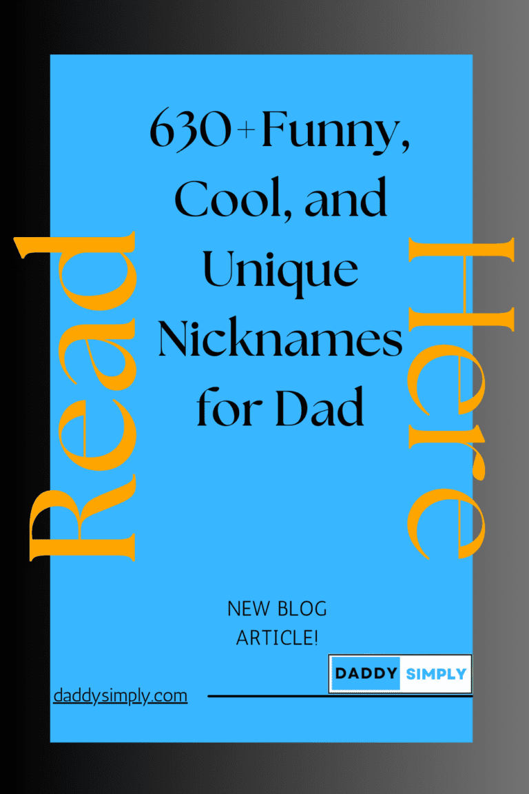 630+Funny, Cool, and Unique Nicknames for Dad