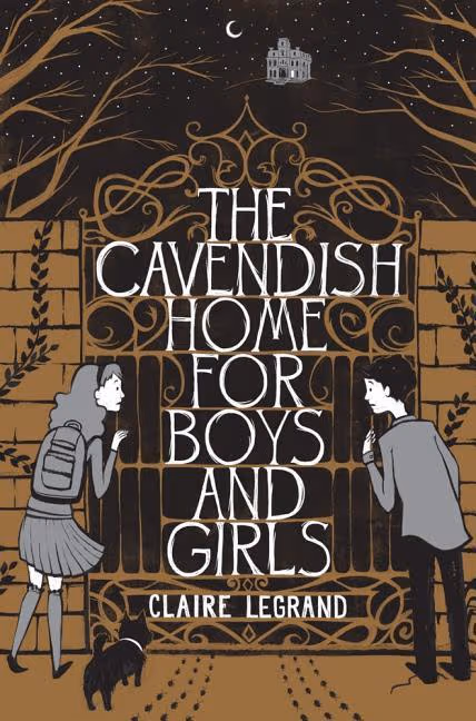 The Cavendish Home for Boys and Girls
Written by Claire Legrand & illustrated by Sarah Watts