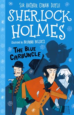 The Blue Carbuncle
Part of the The Sherlock Holmes Children's Collection Book Series