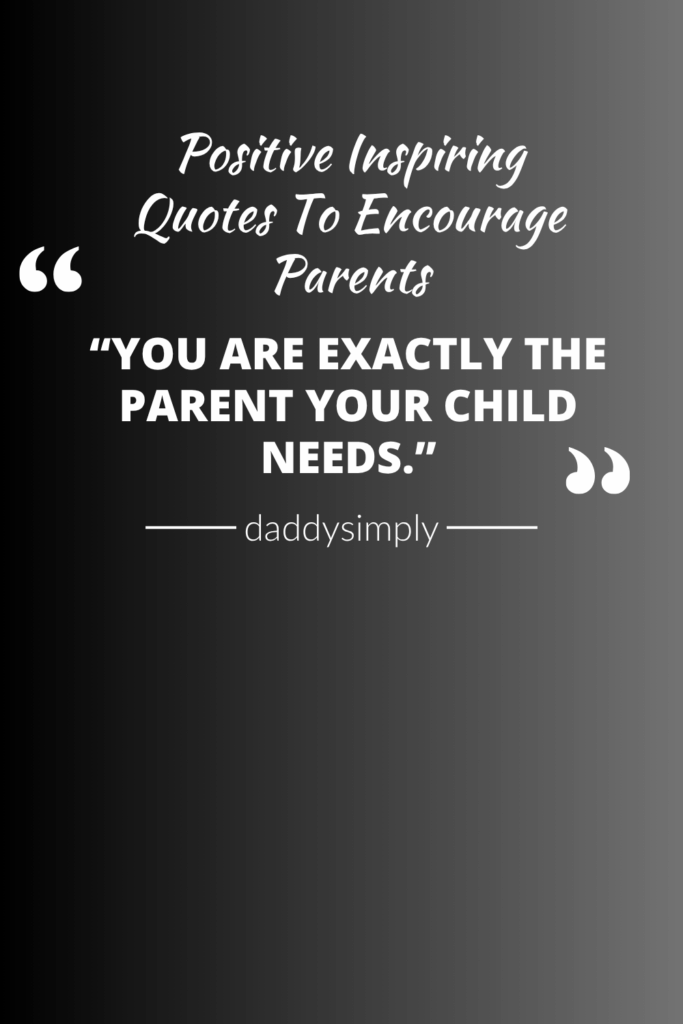 Positive Inspiring Quotes To Encourage Parents