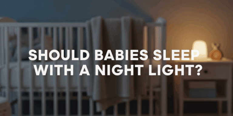 Should Babies Sleep with the Use of a Night Light?