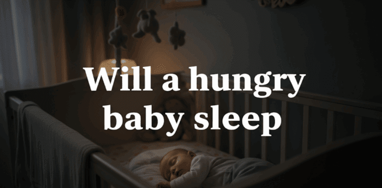 Will a Hungry Baby Sleep? What You Need To Know