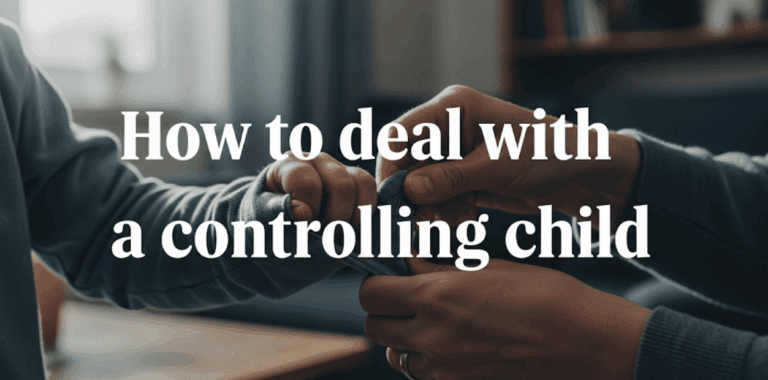 How to Deal with a Controlling Child: A Parents Guide